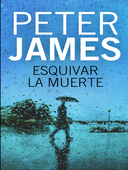 Title details for Esquivar la muerte by Peter James - Available